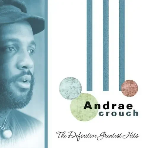 Andraé Crouch The Definitive Greatest Hits – COMPACT DISCS