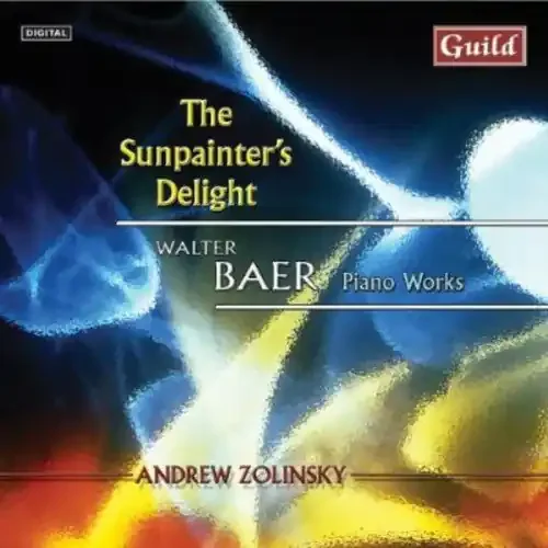 Andrew Zolinsky Sunpainter‘s Delight Walter Baer Piano Music – COMPACT DISCS