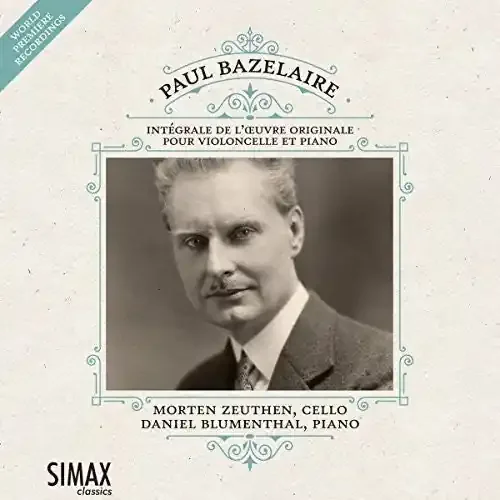 Bazelaire, P. / Zeuthen, Morten / Blumenthal, Daniel Paul Bazelaire Complete Works For Cello & Piano – COMPACT DISCS
