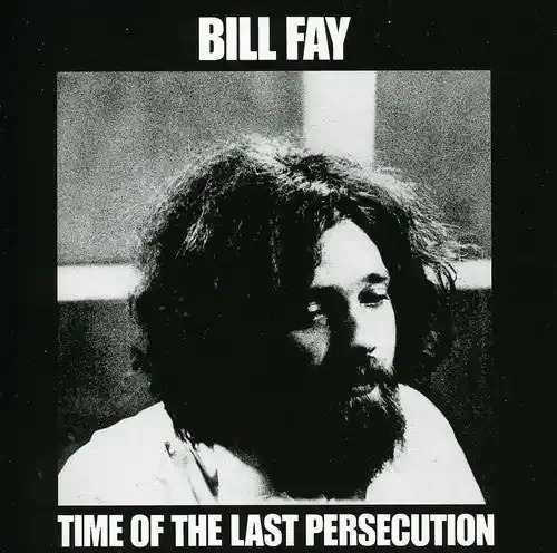 Bill Fay Time of the Last Persecution – COMPACT DISCS