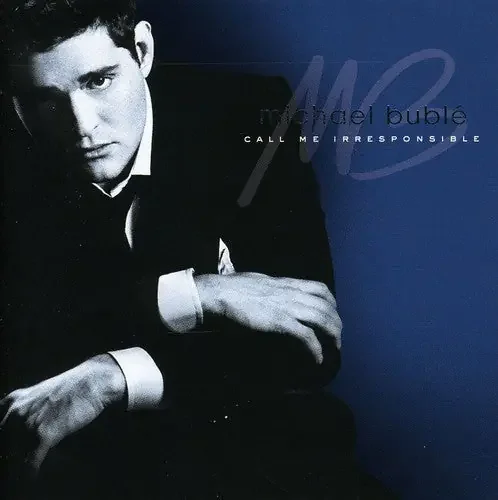 Buble, Michael Call Me Irresponsible-Tour Edition