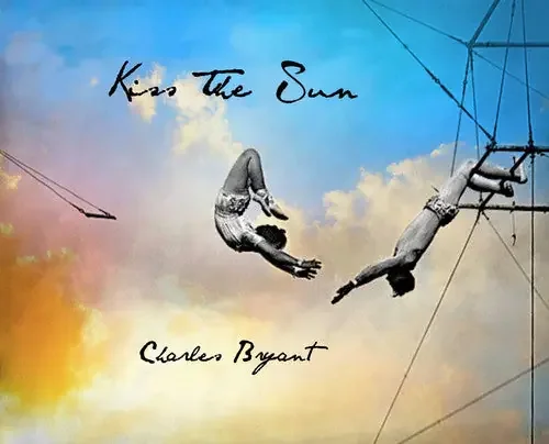 Charles Bryant Kiss The Sun – COMPACT DISCS