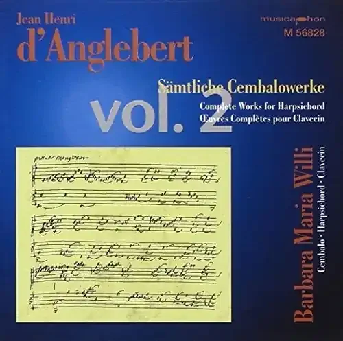 D‘Anglebert, Jean-Henry / Willi, Barbara Maria Complete Orig Works for Harpsichord 2 – COMPACT DISCS