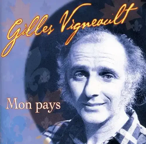 Gilles Vigneault Mon Pays – COMPACT DISCS