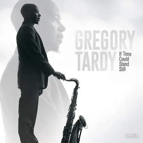 Gregory Tardy If Time Could Stand Still – COMPACT DISCS