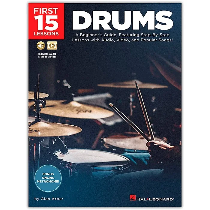 Hal Leonard First 15 Lessons Drums – A Beginner’s Guide, Featuring Step-By-Step Lessons with Audio, Video, and Popular Songs! Book/Media Online