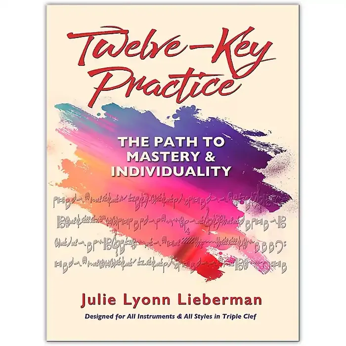 Hal Leonard Twelve-Key Practice The Path to Mastery and Individuality by Julie Lyonn Lieberman Guitar Center