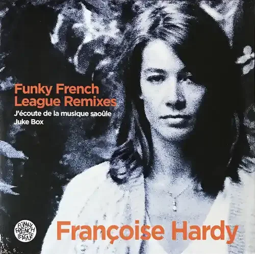 Hardy, Francoise / Funky French J‘Ecoute De La Musique Saoule – VINYL LP