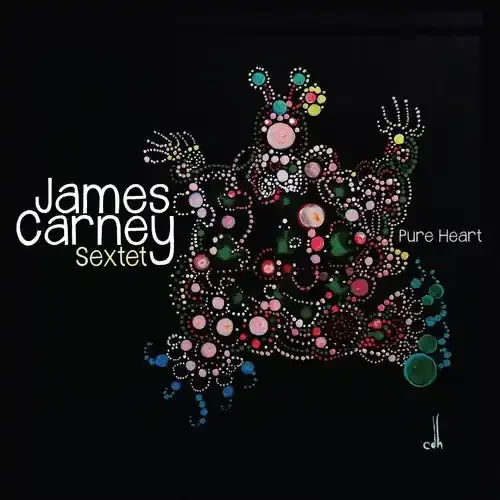 James Carney Sextet Pure Heart – COMPACT DISCS