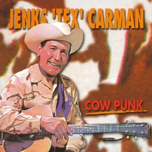 Jenks “Tex” Carman Cow Punk – COMPACT DISCS