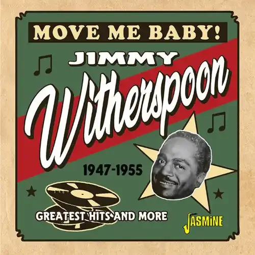 Jimmy Witherspoon Move Me Baby! Greatest Hits & More 1947-1955 – COMPACT DISCS