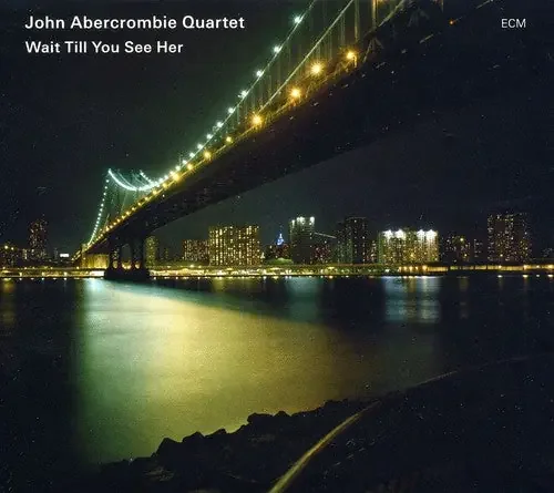 John Abercrombie Wait Till You See Her – COMPACT DISCS
