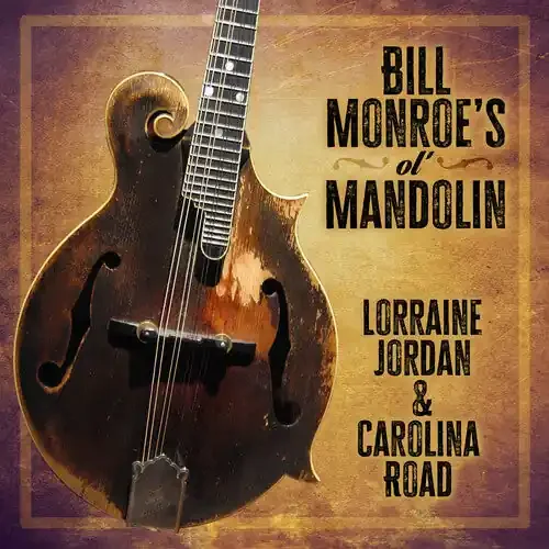 Jordan, Lorraine / Road, Carolina Bill Monroe‘s Ol‘ Mandolin – COMPACT DISCS