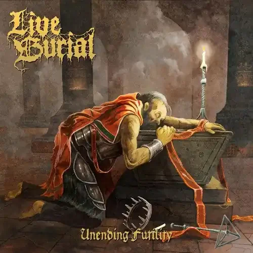 Live Burial Unending Futility