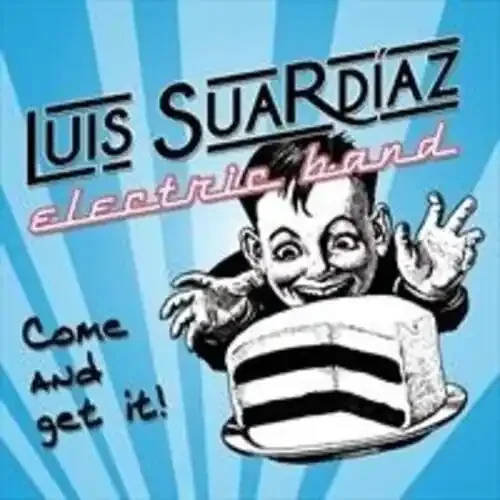 Luis Electric Band Suardiaz Come & Get It – COMPACT DISCS