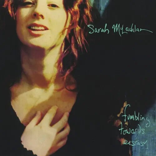 McLachlan, Sarah Fumbling Towards Ecstacy