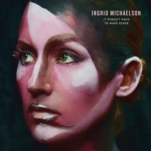 Michaelson, Ingrid It Doesn‘t Have To Make Sense – COMPACT DISCS