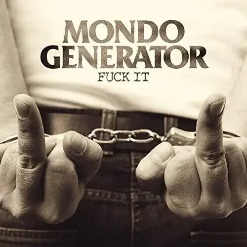 Mondo Generator Fuck It – COMPACT DISCS