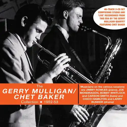 Mulligan, Gerry & Baker, Chet Collection 1952-53 – COMPACT DISCS