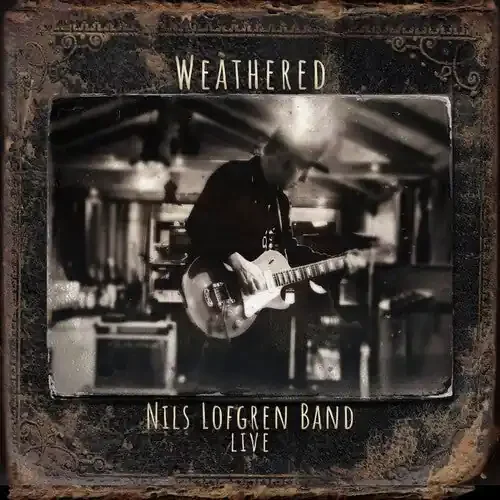 Nils Lofgren Nils Lofgren Band Weathered (Double cd) – COMPACT DISCS