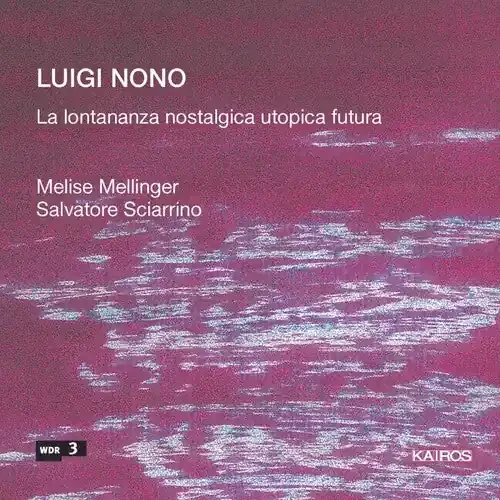 Nono / Mellinger Lontananza Nostalgica Utopica