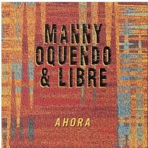 Oquendo, Manny / Libre Ahora