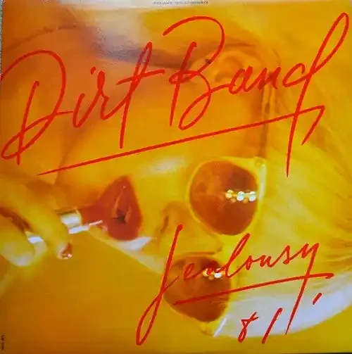 The Dirt Band – Jealousy